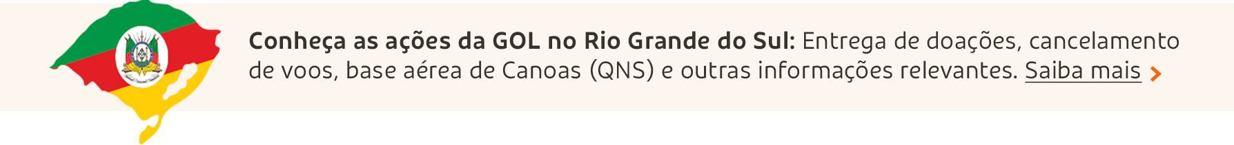 Conheça as ações da GOL no Rio Grande do Sul: Entrega de doações, cancelamento de voos, base sérea de Canoas (QNS) e outras informações relevantes.