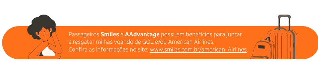 Passageiros Smiles e AAdvantage possuem benefícios